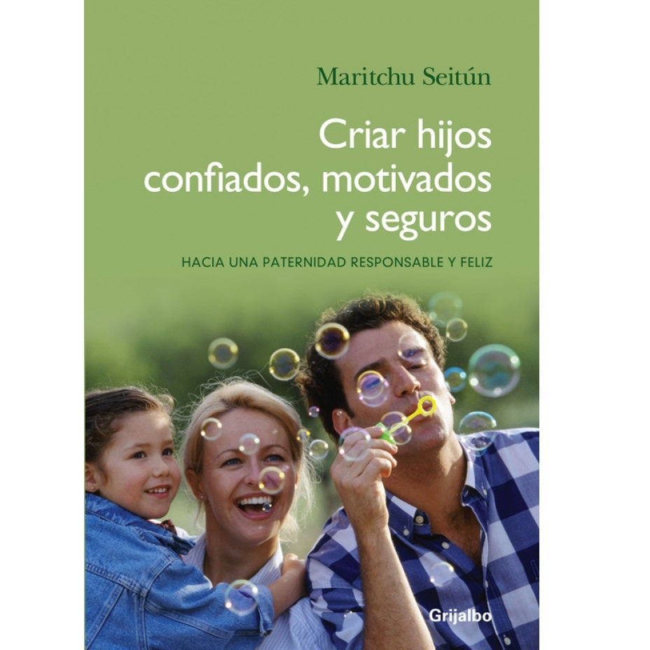 Criar hijos confiados, motivados y seguros. Criar hijos confiados, motivados y seguros.